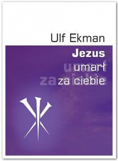 Jezus umarł za ciebie - Ulf Ekman