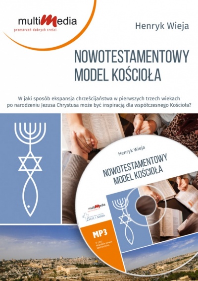 Nowotestamentowy model kościoła - Henryk Wieja