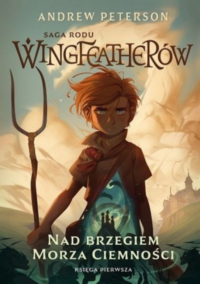 Saga rodu Wingfeatherów  tom I - Andrew Peterson