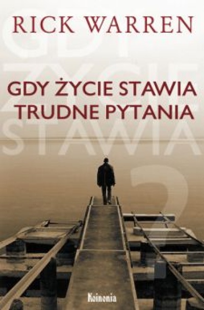 Gdy życie stawia trudne pytania - Warren Rick