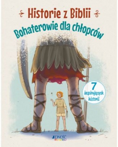 Historie z Biblii- Bohaterowie dla chłopców - Anna Małgorzata Jóźwik