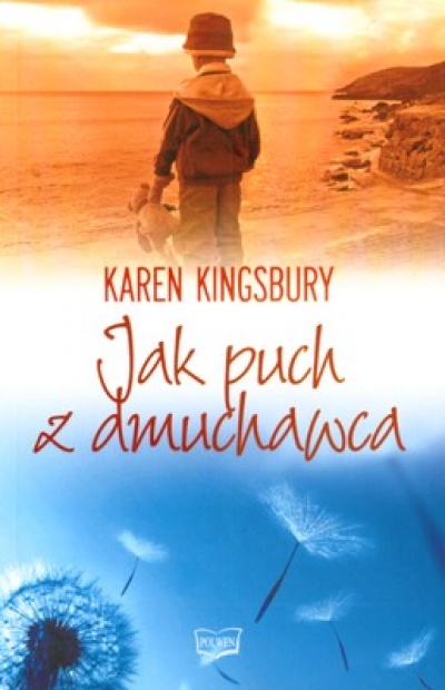 Jak puch z dmuchawca - Karen Kingsbury