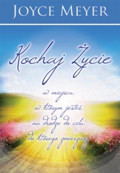 Kochaj życie - Meyer Joyce