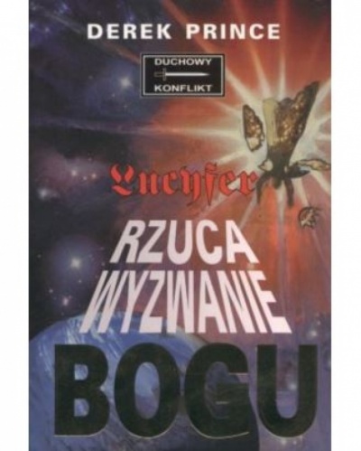 Lucyfer rzuca wyzwanie Bogu - Derek Prince