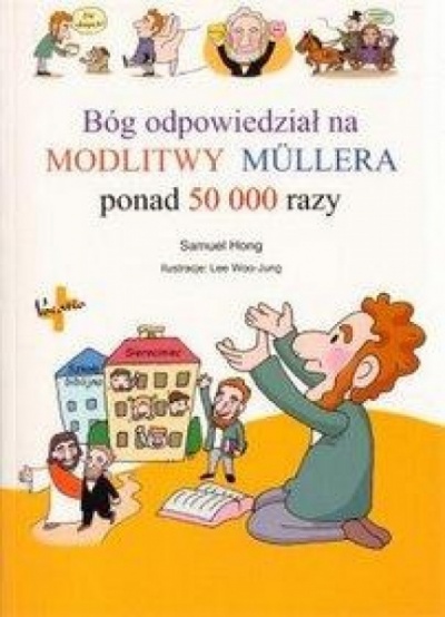 Bóg odpowiedział na modlitwy Miillera ponad 50 000 razy - Samuel Hong