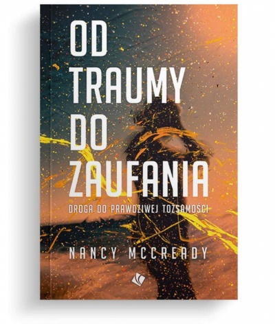 Od traumy do zaufania - Nancy McCready