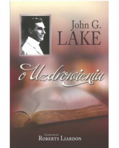 Uzdrowienia - John G.Lake