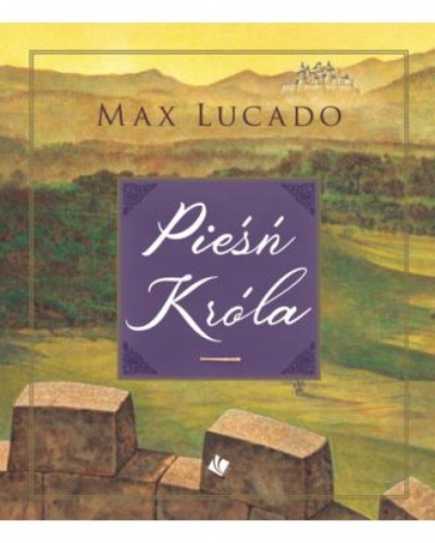 Pieśń Króla - Max Lucado