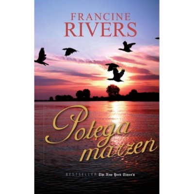 Potęga marzeń - Francine Rivers