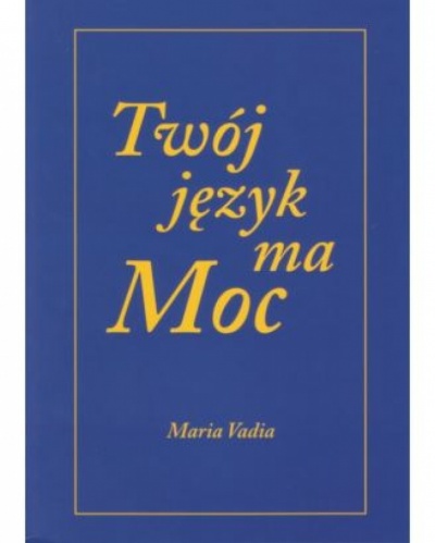 Twój język ma moc - Maria Vadia