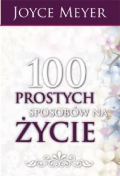 100 sposobów na proste życie - Meyer Joyce