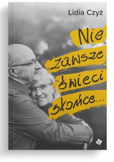 Nie zawsze świeci słońce - Lidia Czyż