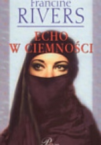 Echo w ciemności - Francine Rivers