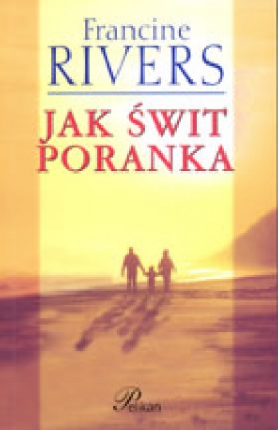 Jak świt poranka - Francine Rivers