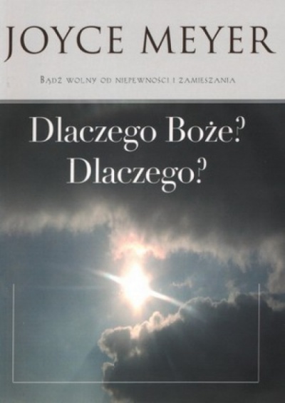 Dlaczego Boże? Dlaczego? - Meyer Joyce