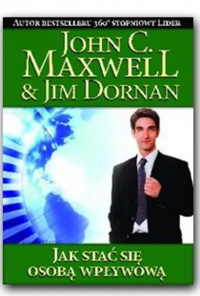 Jak stać się osobą wpływową - Maxwell J.&amp;Dornan J.