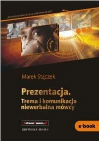 Prezentacja.Trema i komunikacja niewerbalna mówcy - Marek Stączek