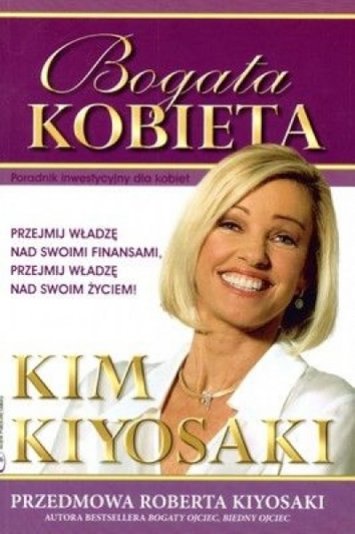 Bogata kobieta. Poradnik inwestycyjny dla kobiet - Kim Kiyosaki