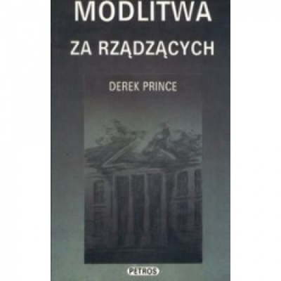 Modlitwa za rządzących. - Derek Prince