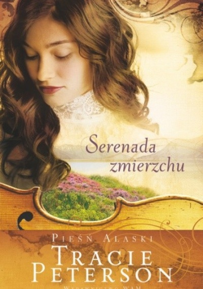 Serenada zmierzchu tom III - Tracie  Peterson