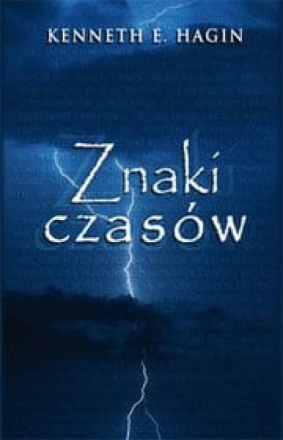 Znaki Czasów - Kenneth E.Hagin