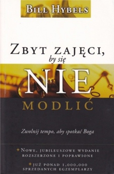 Zbyt zajęci by się nie modlić - Bill Hybels i La Vonne Neff