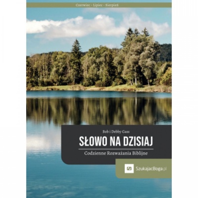 Słowo na dzisiaj -siła iwskazówki w codziennym życiu - Bob i Debby Gass