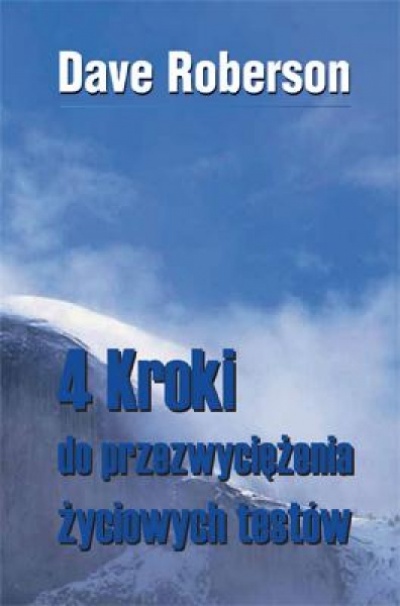 4 Kroki do przezwyciężania życiowych testów - Dave Roberson