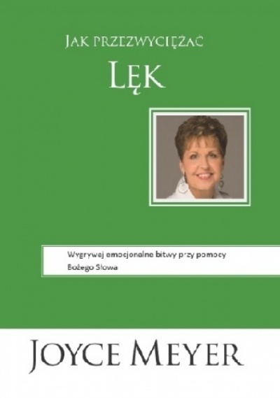 Jak przezwyciężać  lęk - Joyce Meyer