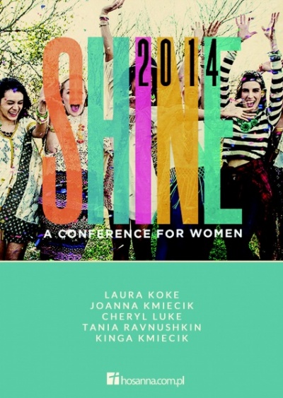 Shine - Konferencja dla Kobiet  - Joanna Kmiecik, Laura Koke 