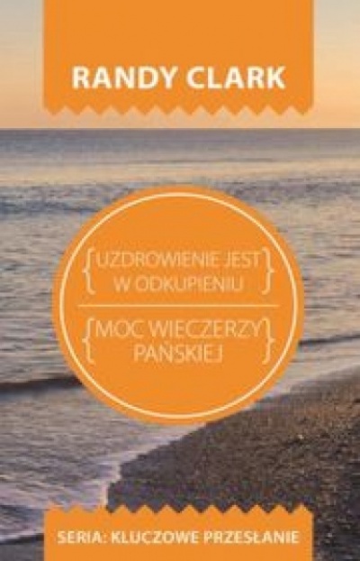 Uzdrowienie jest w odkupieniu - Randy Clark