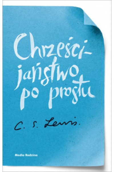 Chrześcijaństwo po prostu - C.S.Lewis