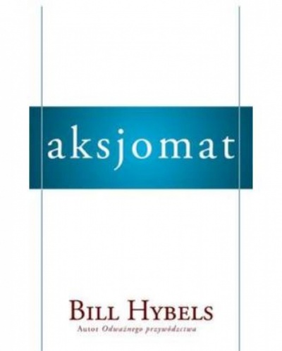 Aksjomat - Bill Hybels