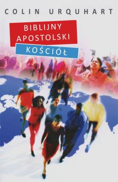 Biblijny apostolski Koścół - Colin Urquhart