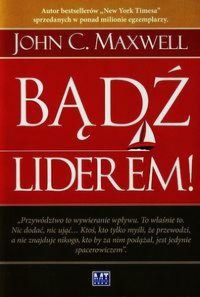 Bądź liderem - John C. Maxwell