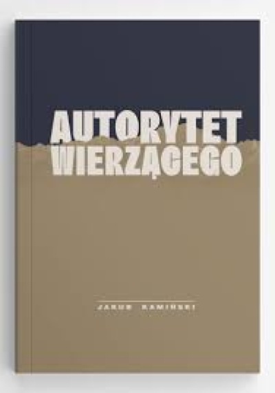 Autorytet wierzącego - Jakub Kamiński