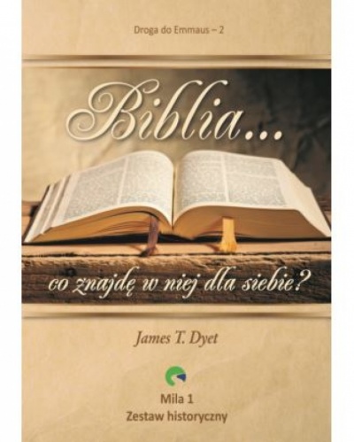 Biblia...co znajdę w niej dla siebie? - James T. Dyet