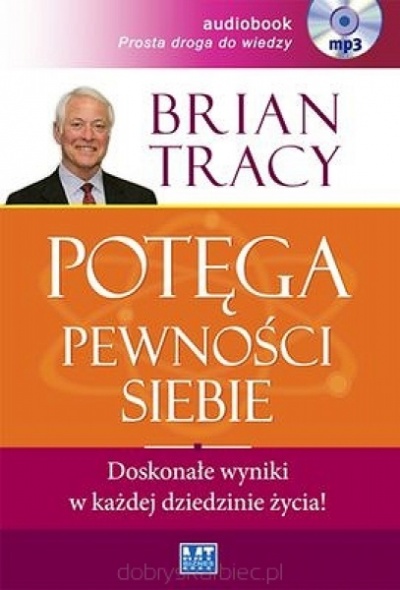 Potęga pewności siebie - Brian Tracy