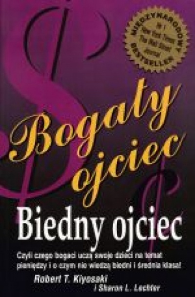 Bogaty ojciec Biedny ojciec - Robert T. Kiyosaki