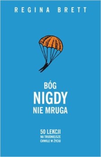 Bóg nigdy nie mruga  - Regina Brett