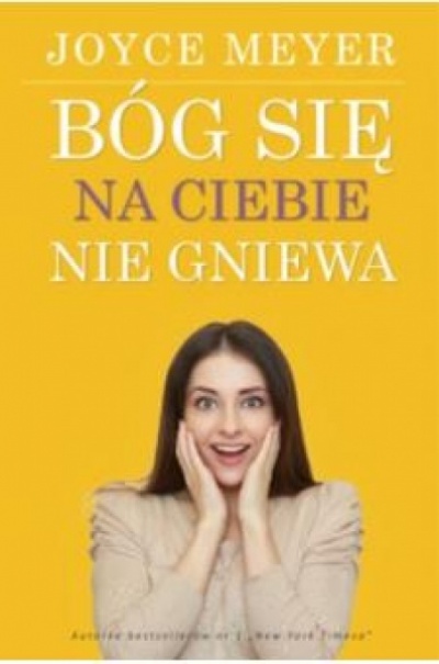 Bóg się na ciebie nie gniewa - Joyce Meyer