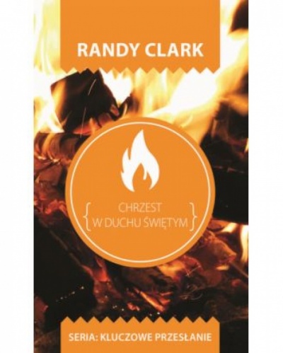 Chrzest w Duchu Świętym - Randy Clark