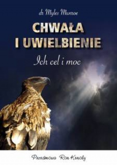 Chwała i uwielbienie - Myles Munroe