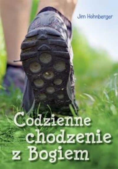 Codzienne chodzenie z Bogiem - Jim Hohnberger