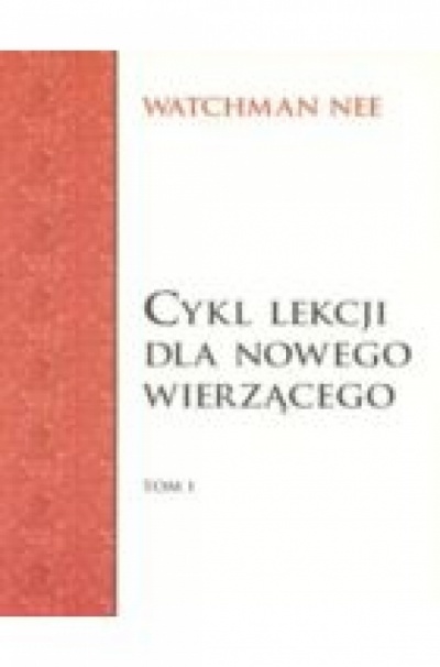 Cykl lekcji dla nowego wierzącego TOM I - Nee Watchman