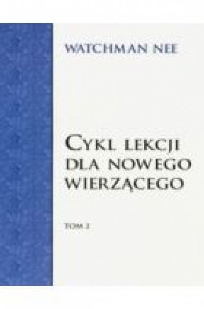 Cykl lekcji dla nowego wierzącego TOM II - Nee Watchman