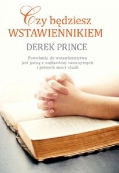 Czy będziesz wstawiennikiem? - Derek Prince