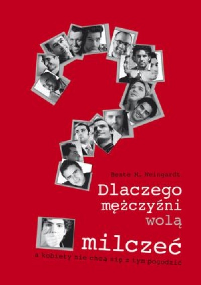 Dlaczego mężczyźni wolą milczeć a kobiety nie mogą... - Weingardt Beate M.