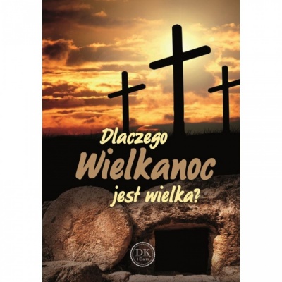 Dlaczego Wielkanoc jest Wielka - Czesław Bassara