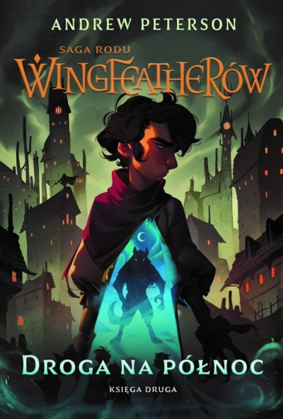 Saga rodu Wingfeatherów tom II - Andrew Peterson